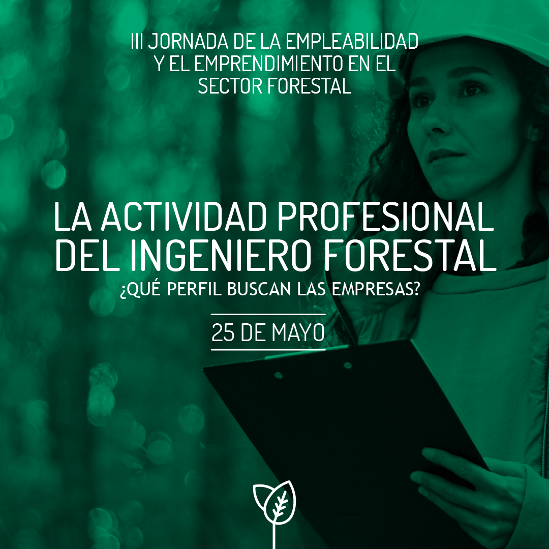 En este momento estás viendo III Jornada de la empleabilidad y el emprendimiento en el sector forestal